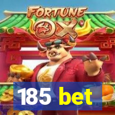 185 bet